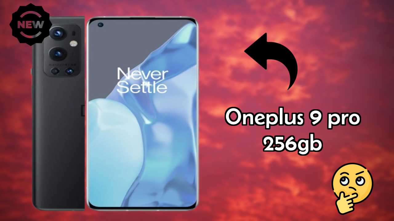 Top 2026 Reasons to Choose OnePlus 9 Pro 256GB
