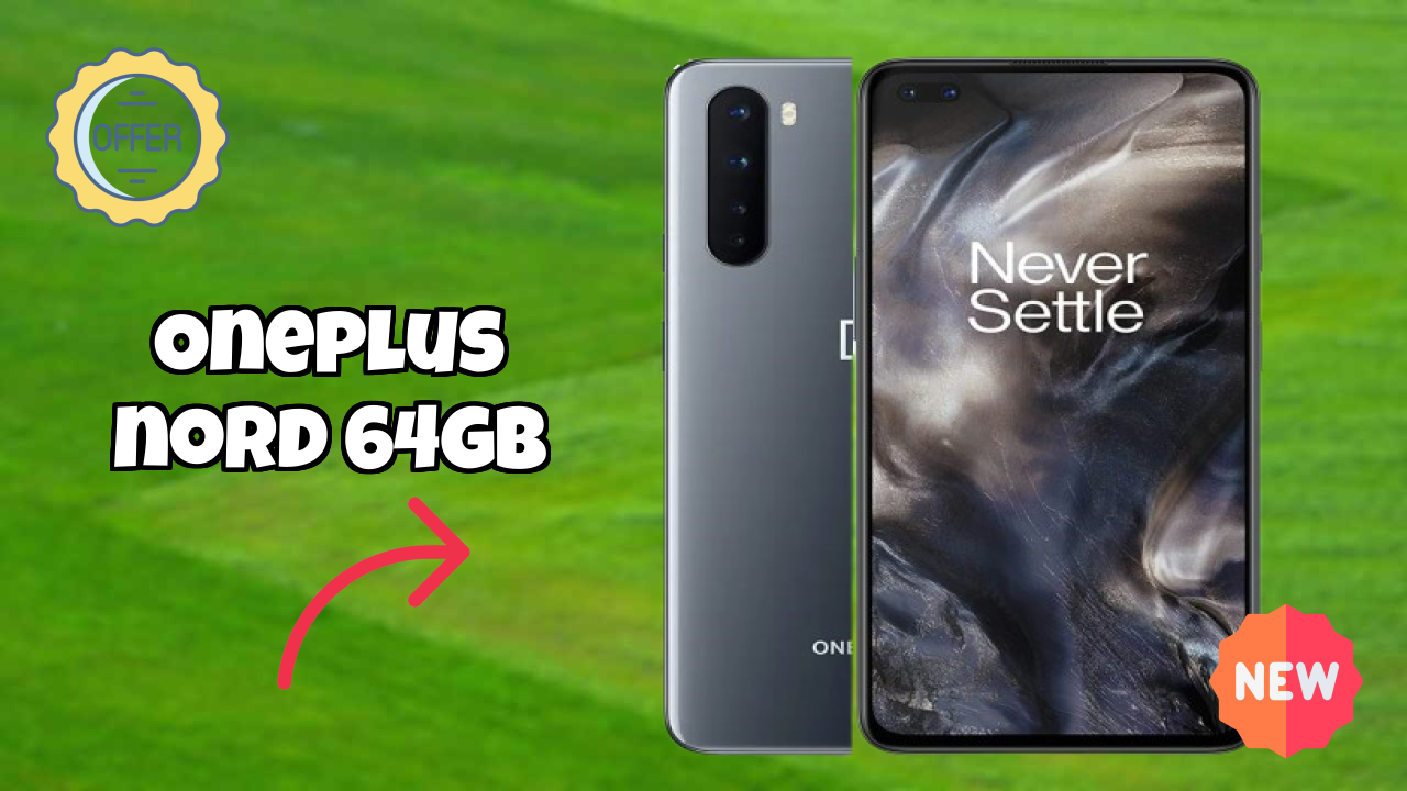 OnePlus Nord 64GB 2026: Latest Model Review and Fetchers 