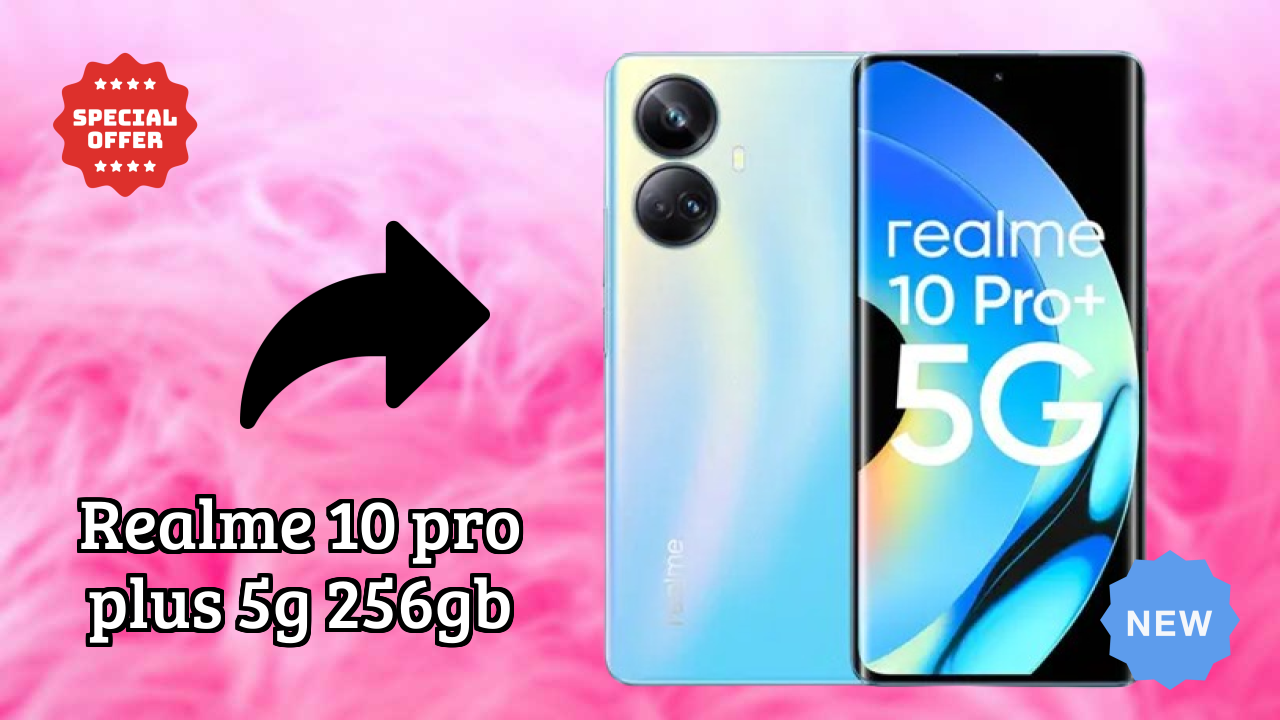 Realme 10 Pro Plus 5G 256GB Price: ₹22,000 - Complete Review