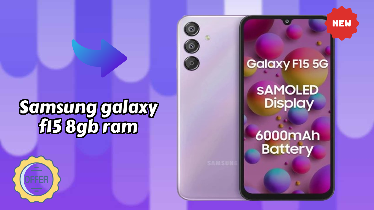 Samsung Galaxy F15 8GB RAM at ₹14,999 - Complete Review Guide