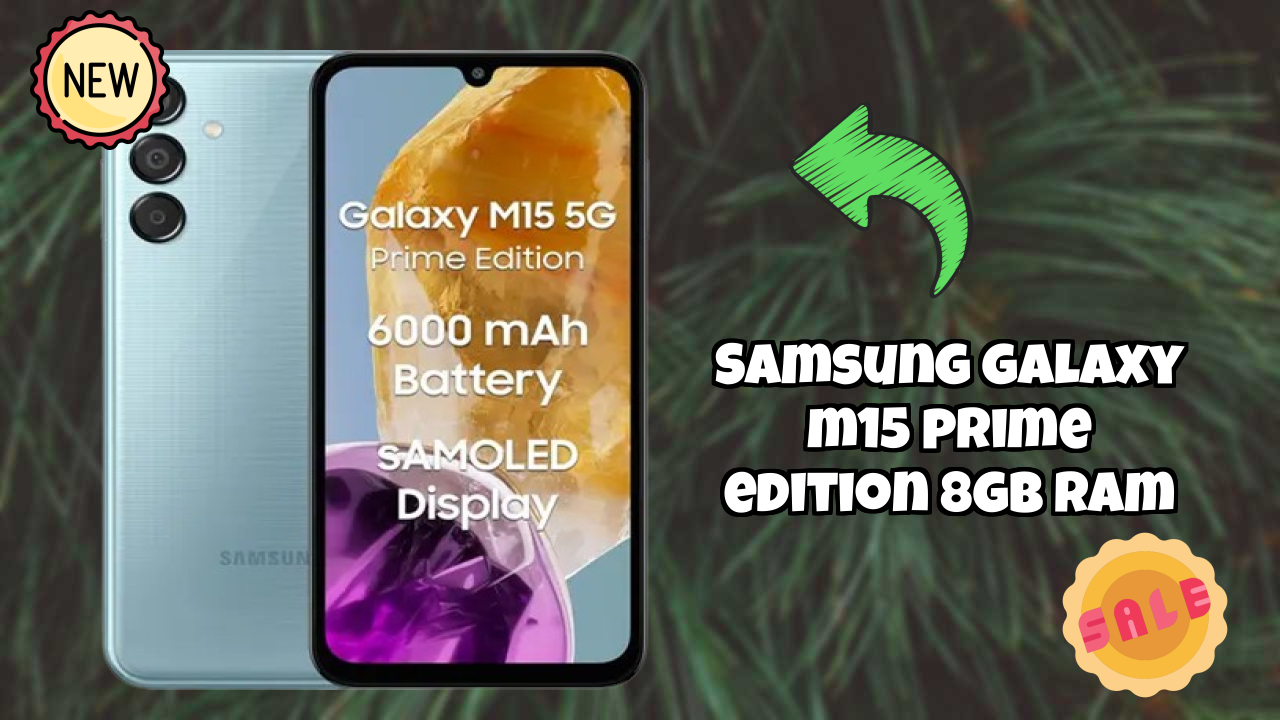 Samsung Galaxy M15 Prime Edition 8GB RAM 2026: Camera 50 MP + 5 MP + 2 MP Rear Camera And LongLife Bettry
