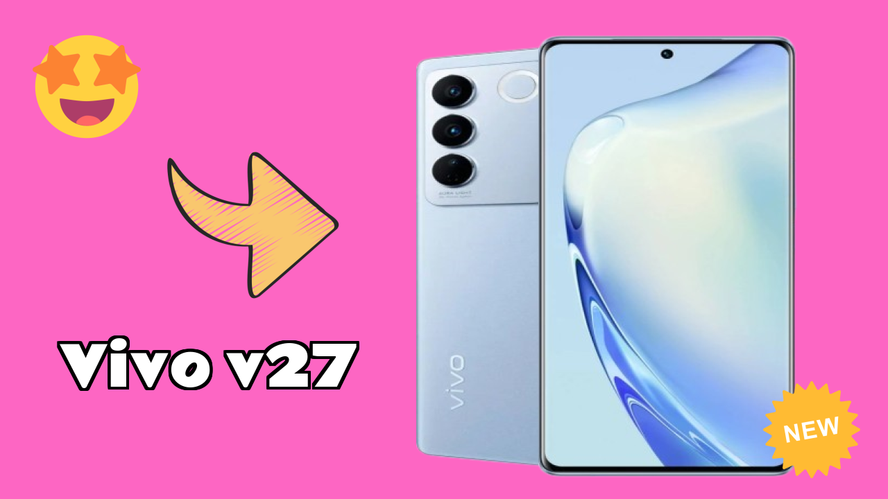 Vivo V27 at ₹29,800 - Complete Specifications