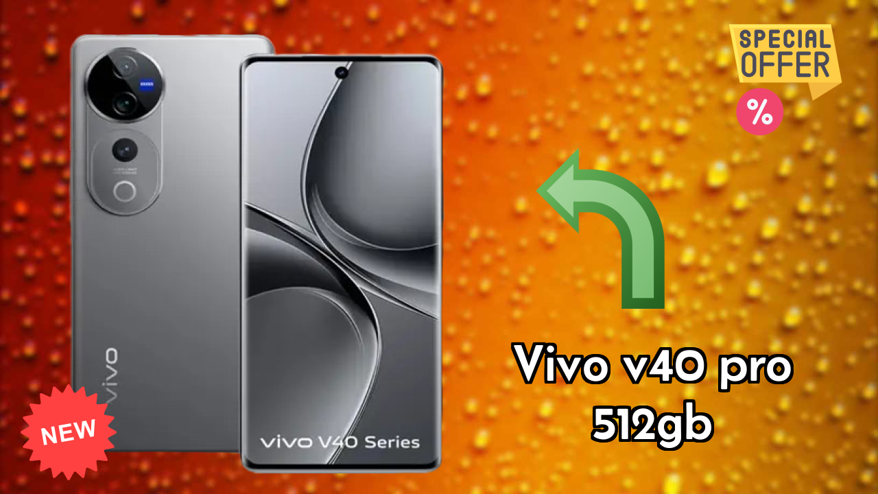 Vivo Vivo V40 Pro 512GB - Best Features You Should Know