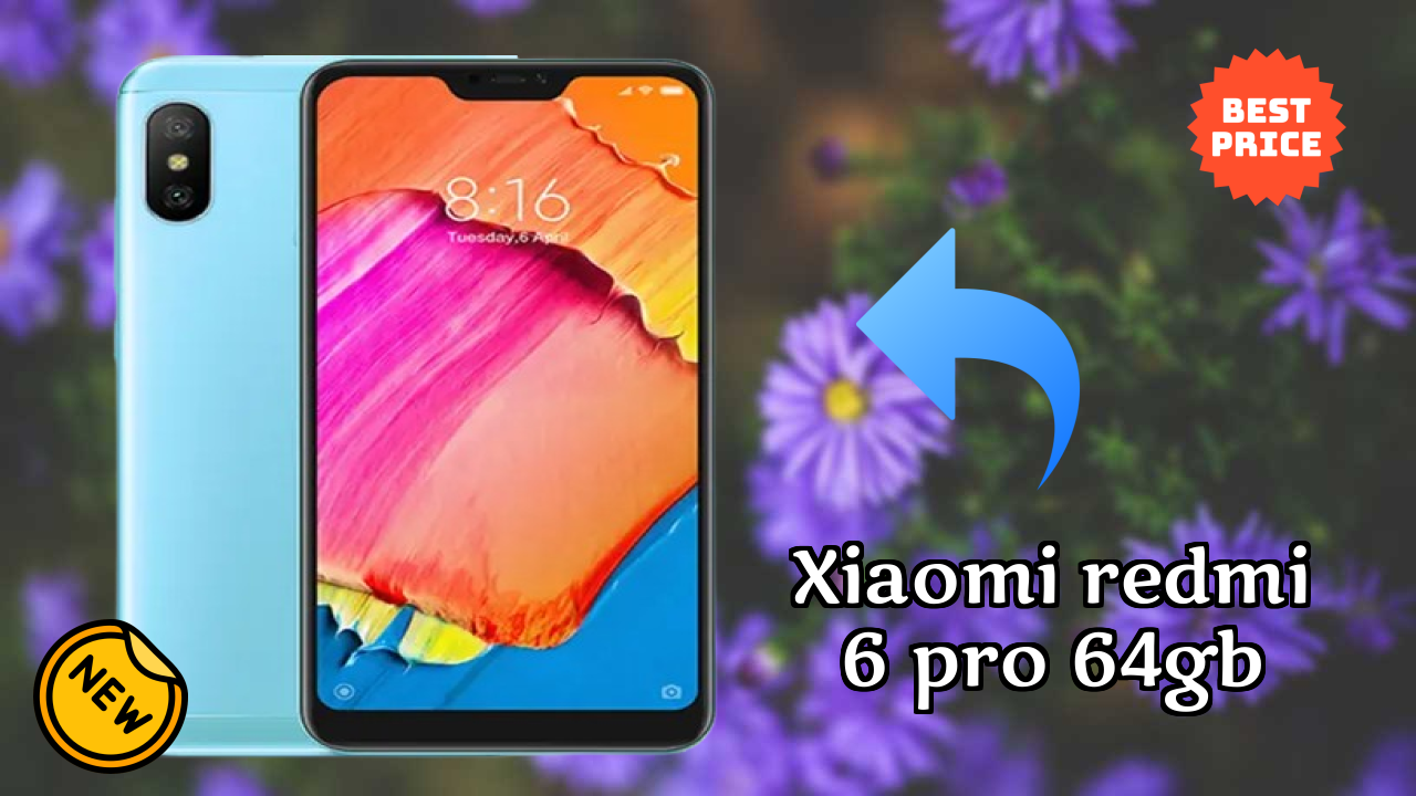 Xiaomi Redmi 6 Pro 64GB at ₹8,999 - Everything About This Phone